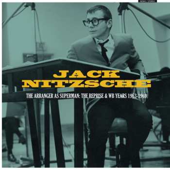 LP Jack Nitzsche: The Arranger As Superman: The Reprise & WB Years 1963-1969