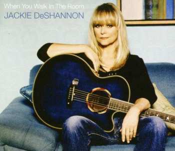 CD Jackie DeShannon: When You Walk In The Room