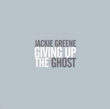 CD Jackie Greene: Giving Up The Ghost