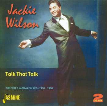 Album Jackie Wilson: Talk That Talk: The First 5 Albums On 2CDs 1958-1960