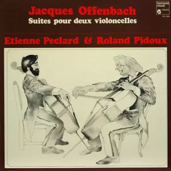 Jacques Offenbach: Jacques Offenbach Suites Pour Deux Violoncelles