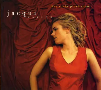 Jacqui Naylor: Live At The Plush Room