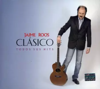 Jaime Roos: Clásico - Todos Sus Hits