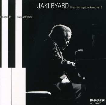 CD Jaki Byard: Live At The Keystone Corner, Vol. 2: A Matter Of Black And White