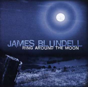 Album James Blundell: Ring Around The Moon