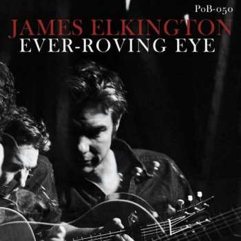 LP James Elkington: Ever-Roving Eye LTD | CLR