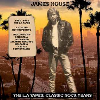 2CD James House: The L.A. Tapes: Classic Rock Years LTD