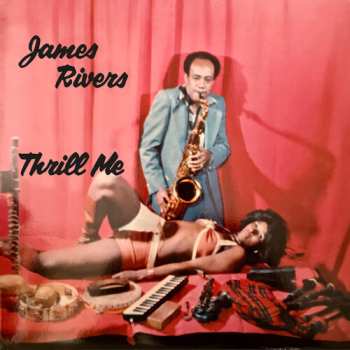Album James Rivers: Thrill Me
