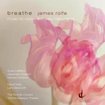 Breathe: Music For Voices And Early Instruments