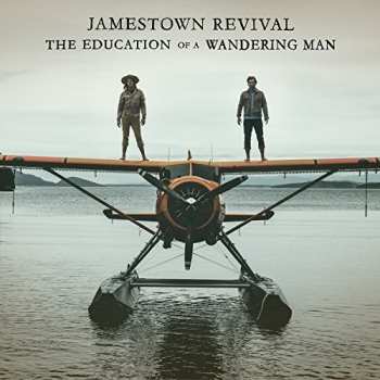 Album Jamestown Revival: The Education Of A Wandering Man