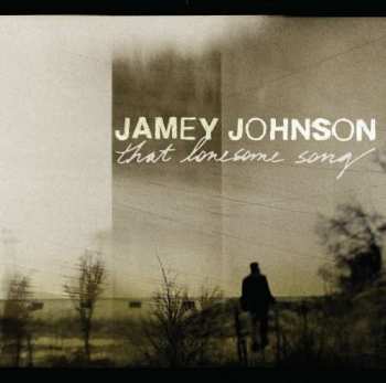 CD Jamey Johnson: That Lonesome Song