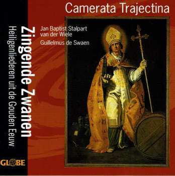 Album Camerata Trajectina: Zingende Zwanen - Heiligenliederen Uit de Gouden Eeuw