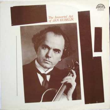 LP Jan Kubelík: The Immortal Art Of Jan Kubelík