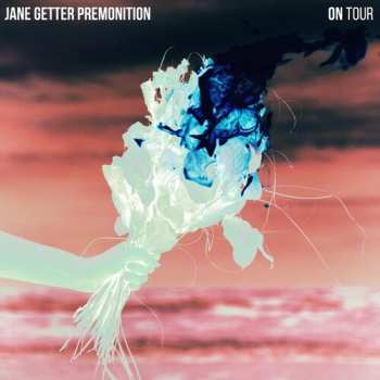 Album Jane Getter Premonition: On Tour