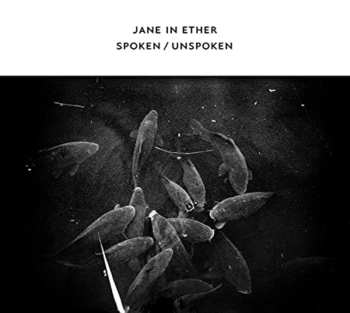 Album Jane In Ether: Spoken / Unspoken