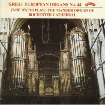 Jane Watts Plays The Mander Organ Of Rochester Cathedral