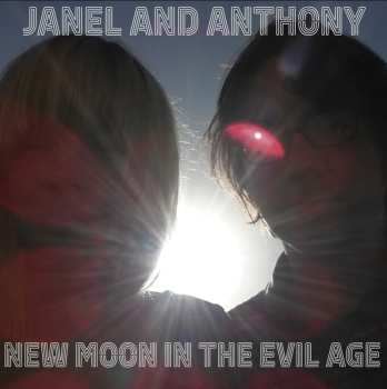 2CD Janel & Anthony: New Moon In The Evil Age