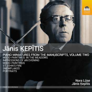 CD Janis Kepitis: Piano Miniatures From The Manuscripts, Volume Two