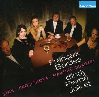 Album Martinů Quartet: Bordes • d'Indy • Pierné • Jolivet • Françaix