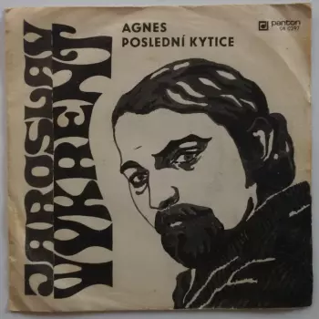 Agnes / Poslední Kytice