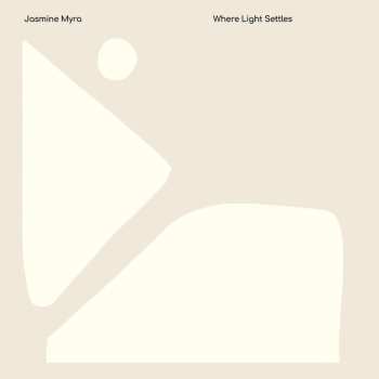 LP Jasmine Myra: Where Light Settles