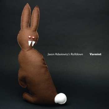 CD Jason Adasiewicz's Rolldown: Varmint