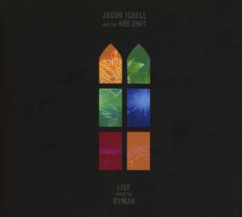 CD Jason Isbell And The 400 Unit: Live From The Ryman