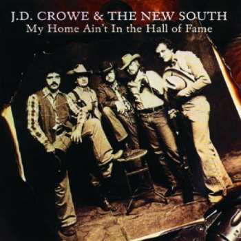 Album J.D. Crowe & The New South: My Home Ain't In The Hall Of Fame