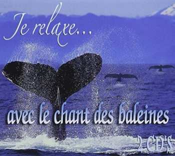 Album Je Relaxe: Avec Le Chant Des Baleines