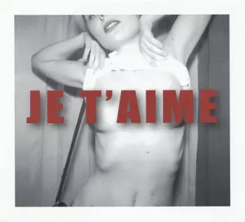 Je T'aime: Je T'aime