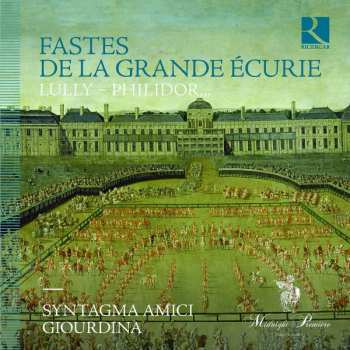 Album André I Danican Philidor: Fastes De La Grande Écurie 