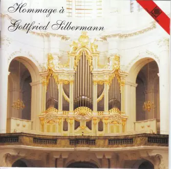 Hansjürgen Scholze - Hommage A Gottfried Silbermann