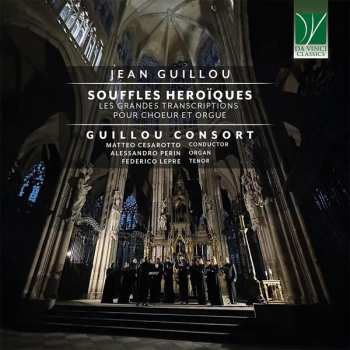 Album Jean Guillou: Souffles Heroïques (Les Grandes Transcriptions Pour Choeur Et Orgue)