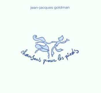 CD Jean-Jacques Goldman: Chansons Pour Les Pieds