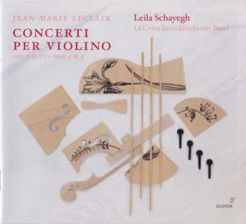 CD Leila Schayegh: Concerti Per Violino, Vol. III (Op. 7 &10 – Nos 4 & 5)