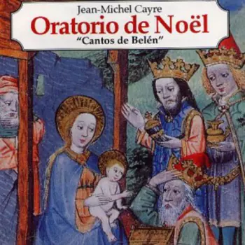 Jean-Michel Cayre: Cantos De Belén (Oratorio De Noël)