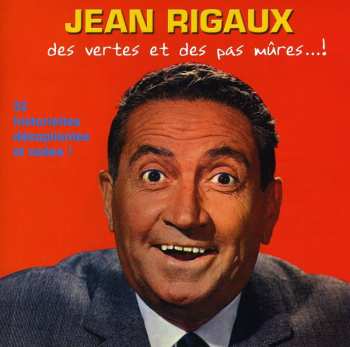 CD Jean Rigaux: Des Vertes Et Des Pas MÛres...!
