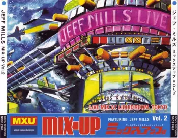 Mix-Up Vol. 2 Featuring Jeff Mills - Live Mix At Liquid Room, Tokyo
