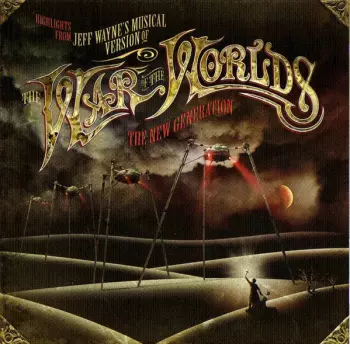 Jeff Wayne: Highlights From Jeff Wayne's Musical Version Of The War Of The Worlds - The New Generation