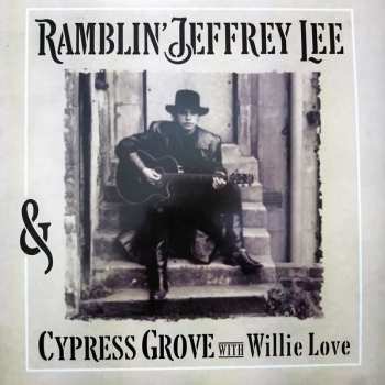 2LP Jeffrey Lee Pierce: Ramblin' Jeffrey Lee & Cypress Grove With Willie Love