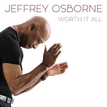 CD Jeffrey Osborne: Worth It All