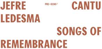 Album Jefre Cantu-Ledesma: Songs Of Remembrance
