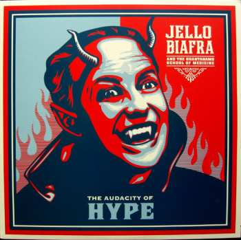 LP Jello Biafra And The Guantanamo School Of Medicine: The Audacity Of Hype