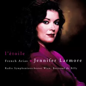 Jennifer Larmore: L'Étoile: French Arias
