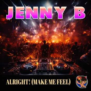 CD Jenny B.: Alright! (make Me Feel)