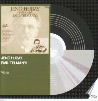 CD Jeno Hubay & Emil Telmanyi / Various: Jeno Hubay & Emil Telmanyi / Various