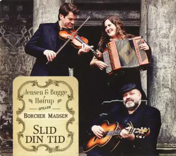 Jensen & Bugge: Slid Din Tid - Jensen & Bugge + Høirup Spiller Borcher Madsen