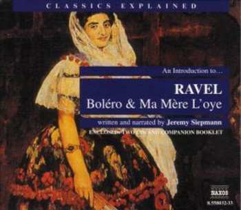 2CD Jeremy Siepmann: An Introduction To...Ravel's  & Ma Mère L'oye