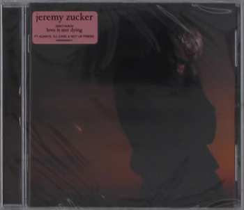 CD Jeremy Zucker: Love Is Not Dying