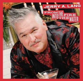 CD Jerry A.: From The Fire Into The Water